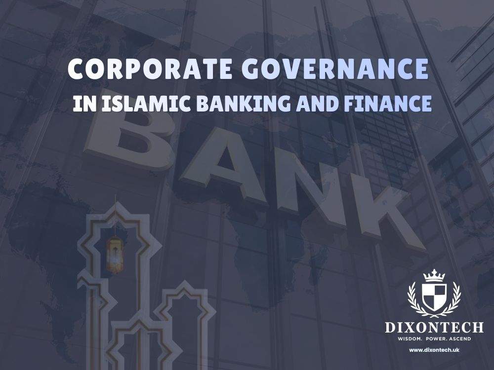 Corporate governance in Islamic Banking and Finance